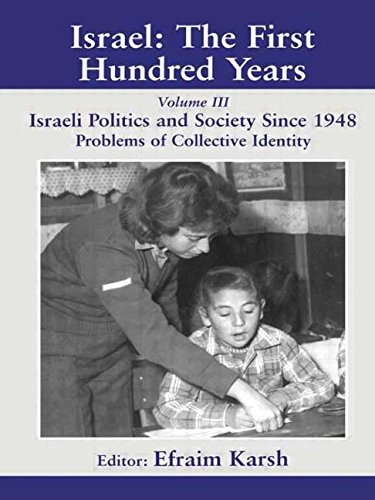 Israel The First Hundred Years Volume III Politics and Society since 1948 [Paperback]
