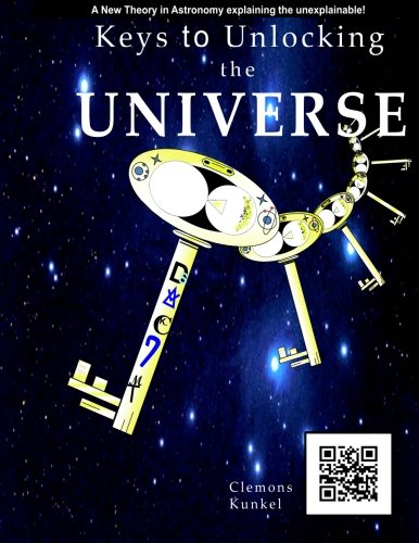 Keys To Unlocking The Universe [Paperback]