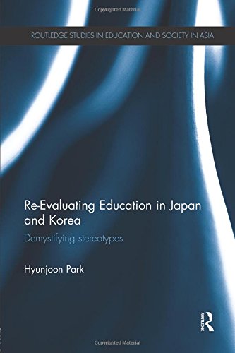 Re-Evaluating Education in Japan and Korea De-mystifying Stereotypes [Paperback]