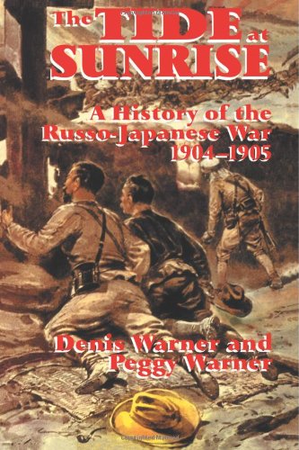 The Tide at Sunrise A History of the Russo-Japanese War, 1904-05 [Paperback]