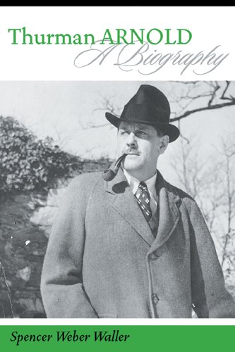 Thurman Arnold A Biography [Hardcover]