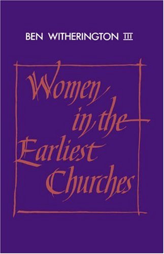 Women in the Earliest Churches [Paperback]