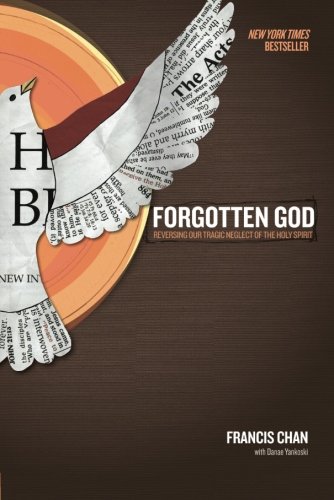 Forgotten God Reversing Our Tragic Neglect Of The Holy Spirit [Paperback]