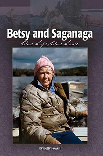 Betsy and Saganaga One Life, One Lake [Paperback]