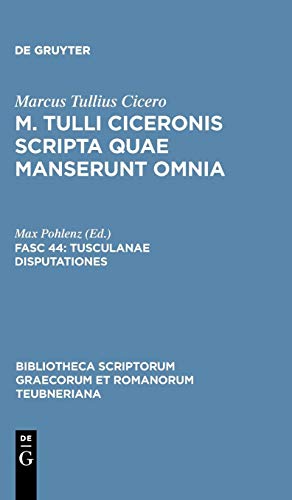 Scripta Quae Manserunt Omnia, fasc. 44 Tusculanae Disputationes [Paperback]