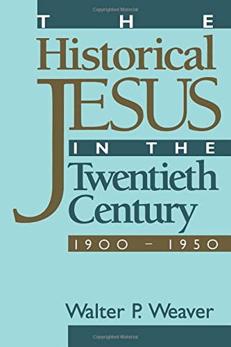 The Historical Jesus in the Twentieth Century 1900-1950 [Paperback]