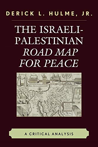 The Israeli-Palestinian Road Map for Peace A Critical Analysis [Paperback]
