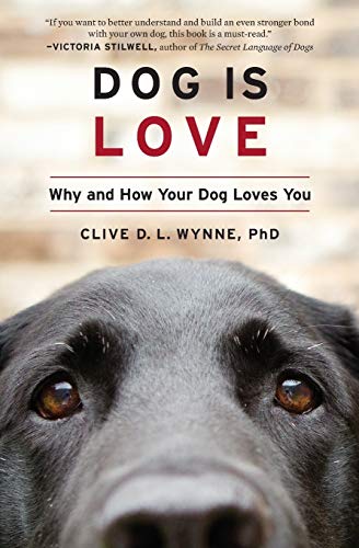 Dog Is Love Why and How Your Dog Loves You [Paperback]