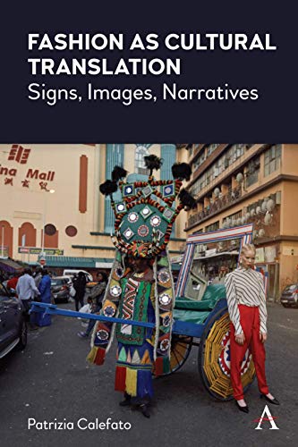 Fashion as Cultural Translation Signs, Images, Narratives [Hardcover]