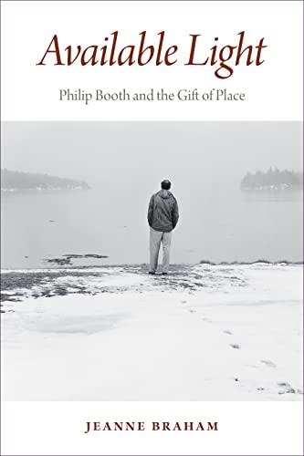 Available Light Philip Booth and the Gift of Place [Paperback]