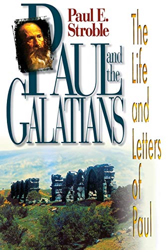 Paul And The Galatians The Life And Letters Of Paul [Paperback]