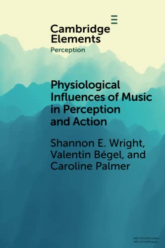 Physiological Influences of Music in Perception and Action [Paperback]