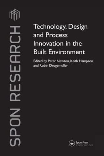 Technology, Design and Process Innovation in the Built Environment [Paperback]