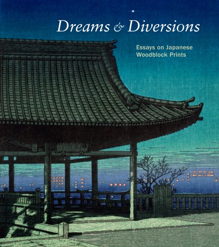 Dreams And Diversions Essays On Japanese Woodblock Prints [Hardcover]