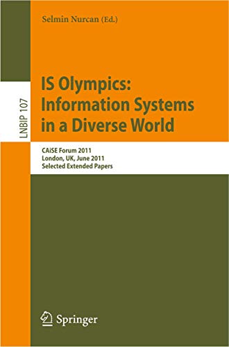 IS Olympics Information Systems in a Diverse World CAiSE Forum 2011, London, U [Paperback]