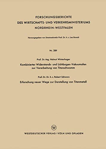 Kombinierter Widerstands- und Lichtbogen-Vakuumofen zur Verarbeitung von Titansc [Paperback]