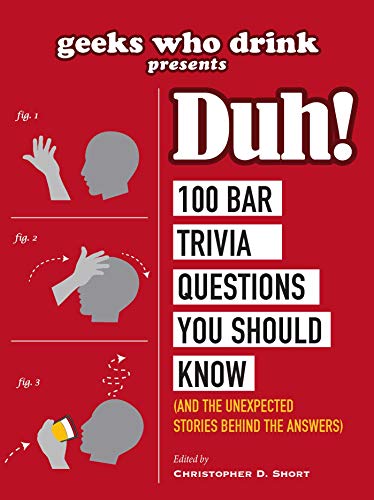 Geeks Who Drink Presents Duh 100 Bar Trivia Questions You Should Know (And th [Paperback]