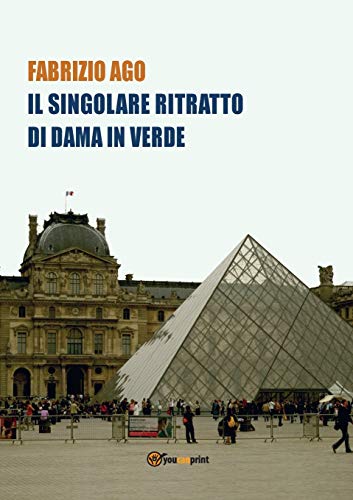Il Singolare Ritratto Di Dama In Verde - Storia Di Un Misterioso Dipinto Di Rece [Paperback]