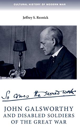 John Galsworthy and disabled soldiers of the Great War with an illustrated sele [Hardcover]
