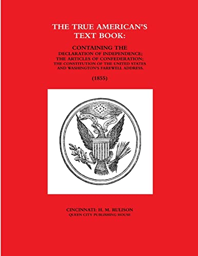 True American's Text Book  Containing the Declaration of Independence the Arti [Paperback]