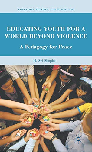 Educating Youth for a World Beyond Violence: A Pedagogy for Peace [Hardcover]