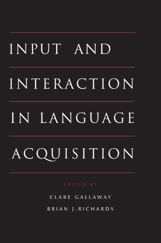 Input and Interaction in Language Acquisition [Paperback]
