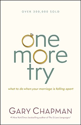 One More Try What To Do When Your Marriage Is Falling Apart [Paperback]