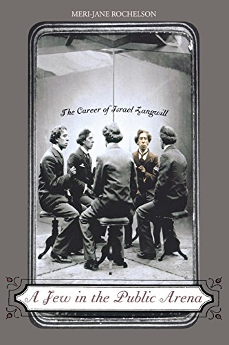 A Jew In The Public Arena The Career Of Israel Zangwill [Paperback]