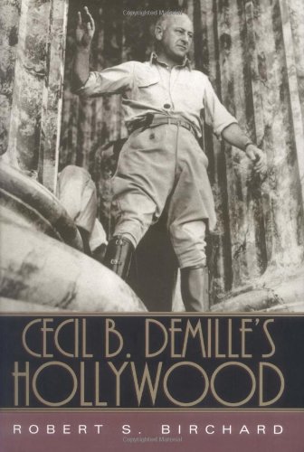Cecil B. Demille's Hollywood [Hardcover]
