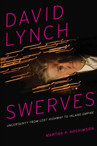David Lynch Swerves Uncertainty From Lost Highway To Inland Empire [Paperback]
