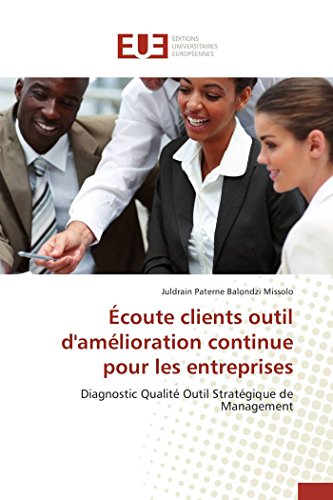 Ecoute Clients Outil d'Amelioration Continue Pour les Entreprises [Paperback]