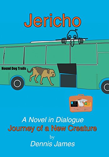 Jericho a Novel in Dialogue  Journey of a New Creature [Hardcover]