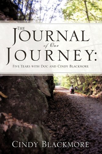 Journal of Our Journey  Five Years with Doc and Cindy Blackmore [Paperback]