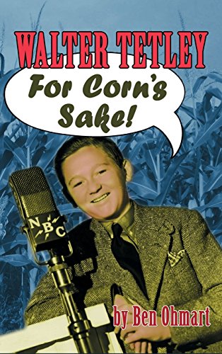 Walter Tetley - For Corn's Sake (hardback) [Hardcover]
