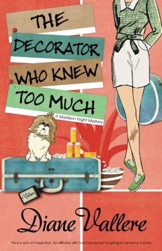 The Decorator Who Knew Too Much (a Madison Night Mystery) (volume 4) [Paperback]