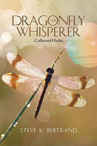 Dragonfly Whisperer  Collected Haiku [Paperback]