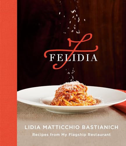 Felidia Recipes from My Flagship Restaurant A Cookbook [Hardcover]