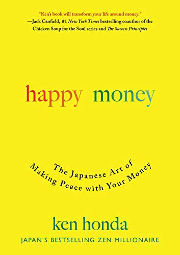 Happy Money The Japanese Art of Making Peace with Your Money [Hardcover]