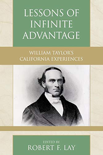 Lessons of Infinite Advantage William Taylor's California Experiences [Paperback]