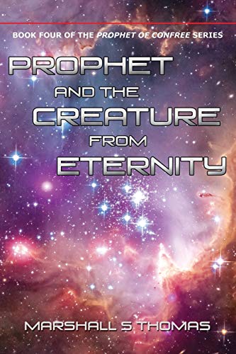 Prophet And The Creature From Eternity [Paperback]