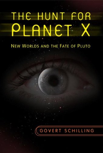 The Hunt for Planet X New Worlds and the Fate of Pluto [Hardcover]