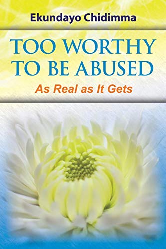 Too Worthy To Be Abused [Paperback]