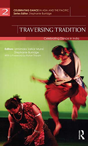 Traversing Tradition Celebrating Dance in India [Hardcover]