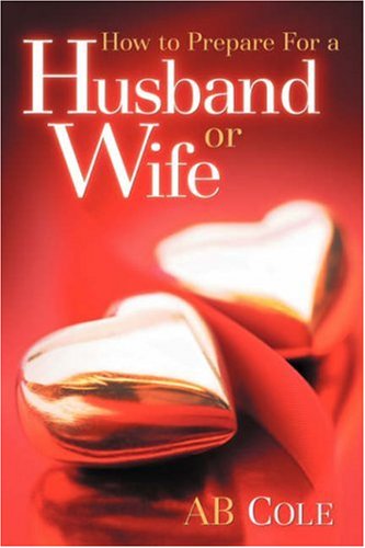 How To Prepare For A Husband Or Wife [Paperback]