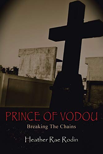Prince Of Vodou Breaking The Chains [Paperback]