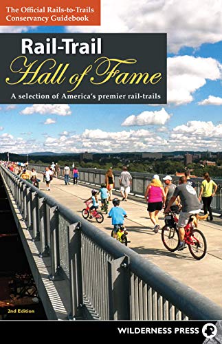 Rail-Trail Hall of Fame A Selection of America's Premier Rail-Trails [Hardcover]
