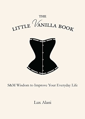 The Little Vanilla Book S&ampM Wisdom to Improve Your Everyday Life [Hardcover]