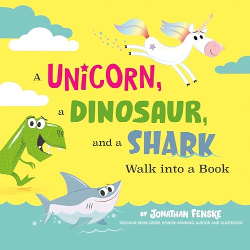 A Unicorn, a Dinosaur, and a Shark Walk into a Book [Hardcover]