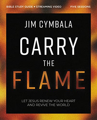 Carry the Flame Bible Study Guide plus Streaming Video A Bible Study on Renewin [Paperback]