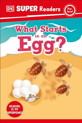 DK Super Readers Pre-Level What Starts in an Egg [Hardcover]